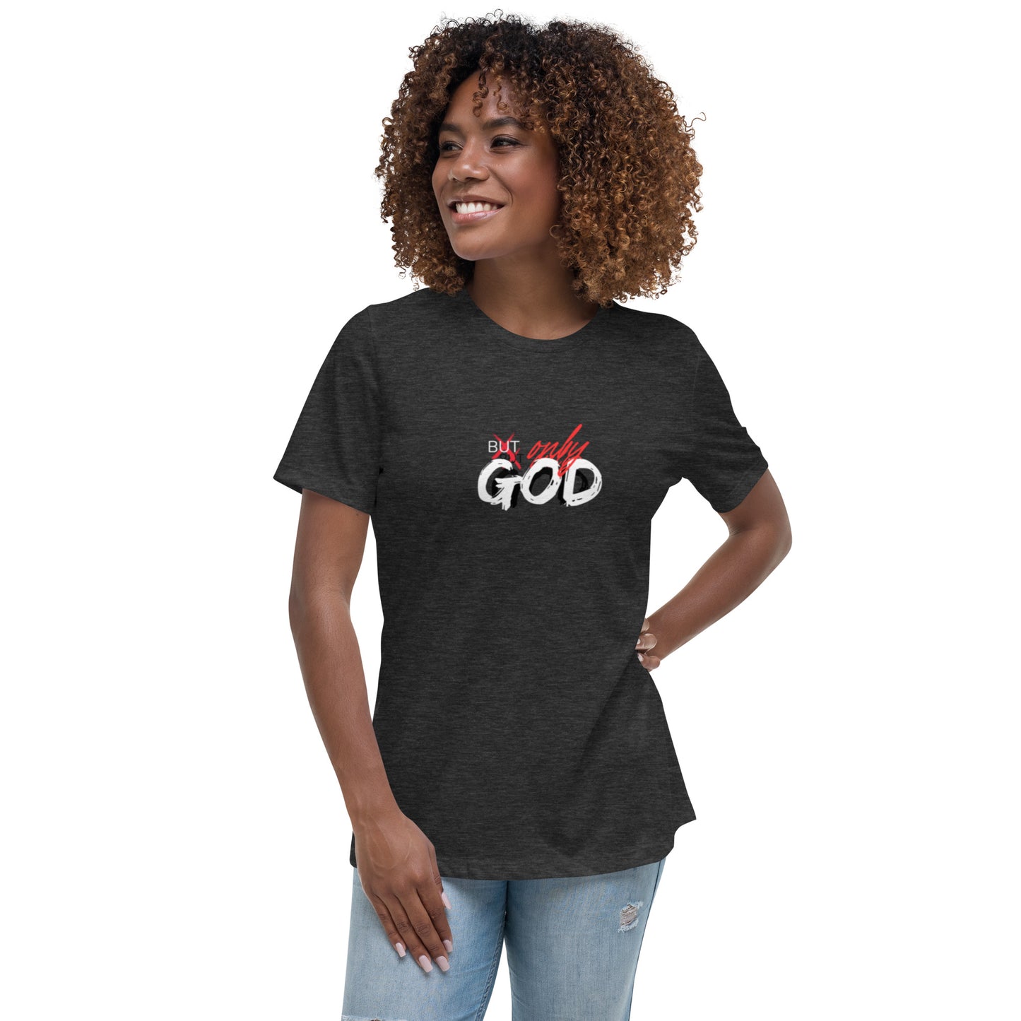 Only God Women's Relaxed T-Shirt