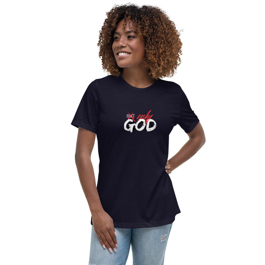 Only God Women's Relaxed T-Shirt